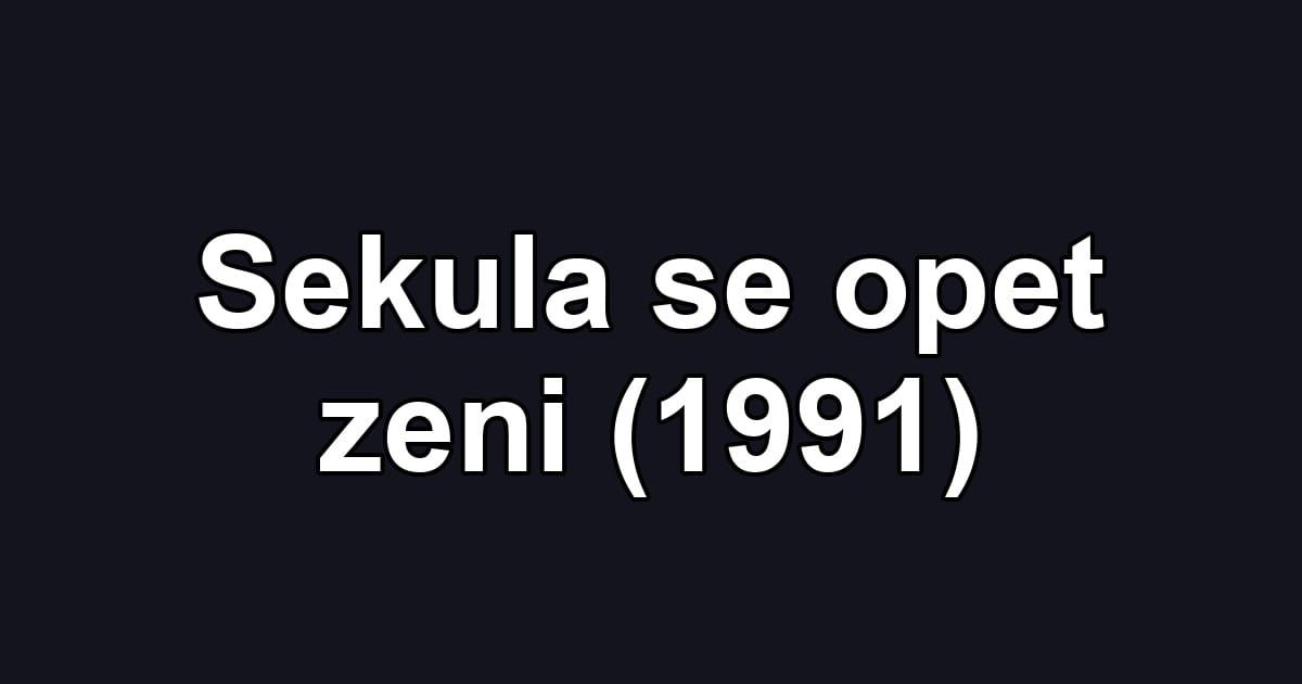 Sekula se opet zeni (1991)