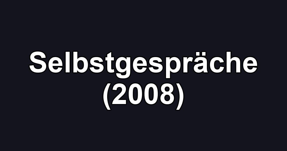 Selbstgespräche (2008)
