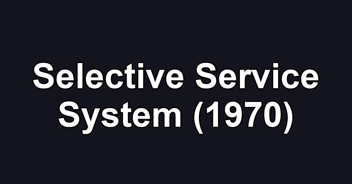 Selective Service System (1970)