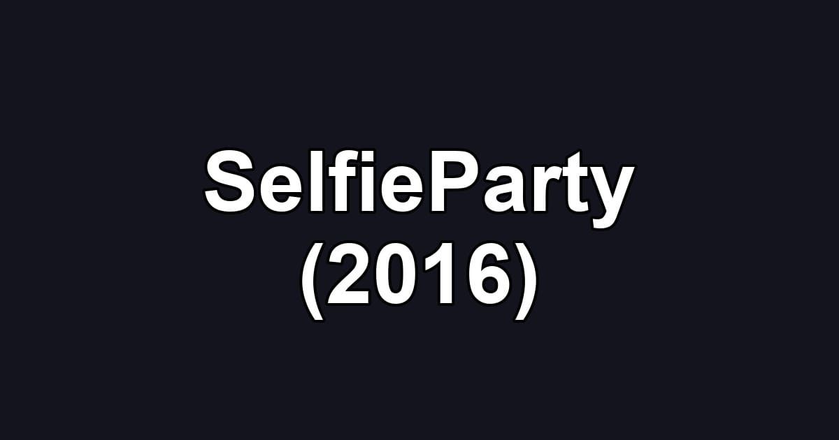 SelfieParty (2016)