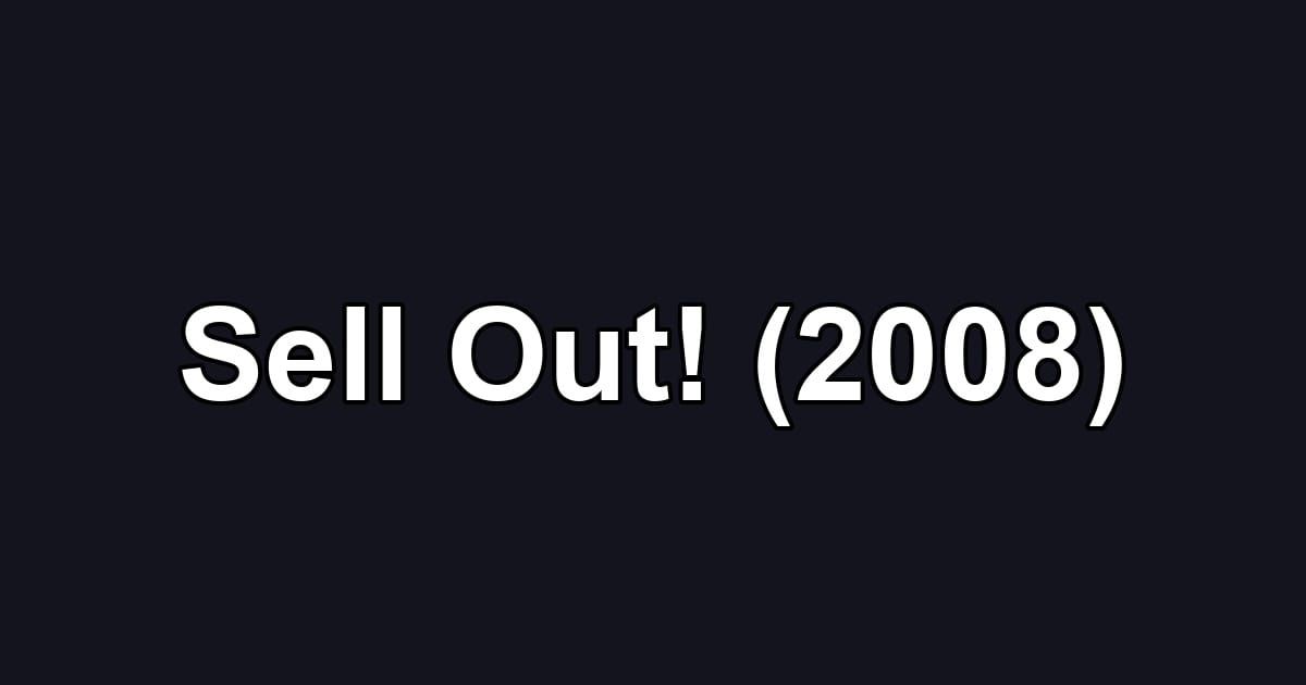 Sell Out! (2008)