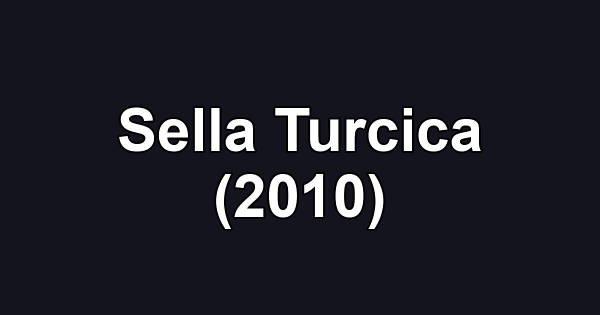 Sella Turcica (2010)