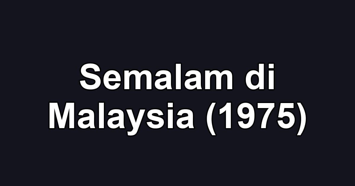 Semalam di Malaysia (1975)