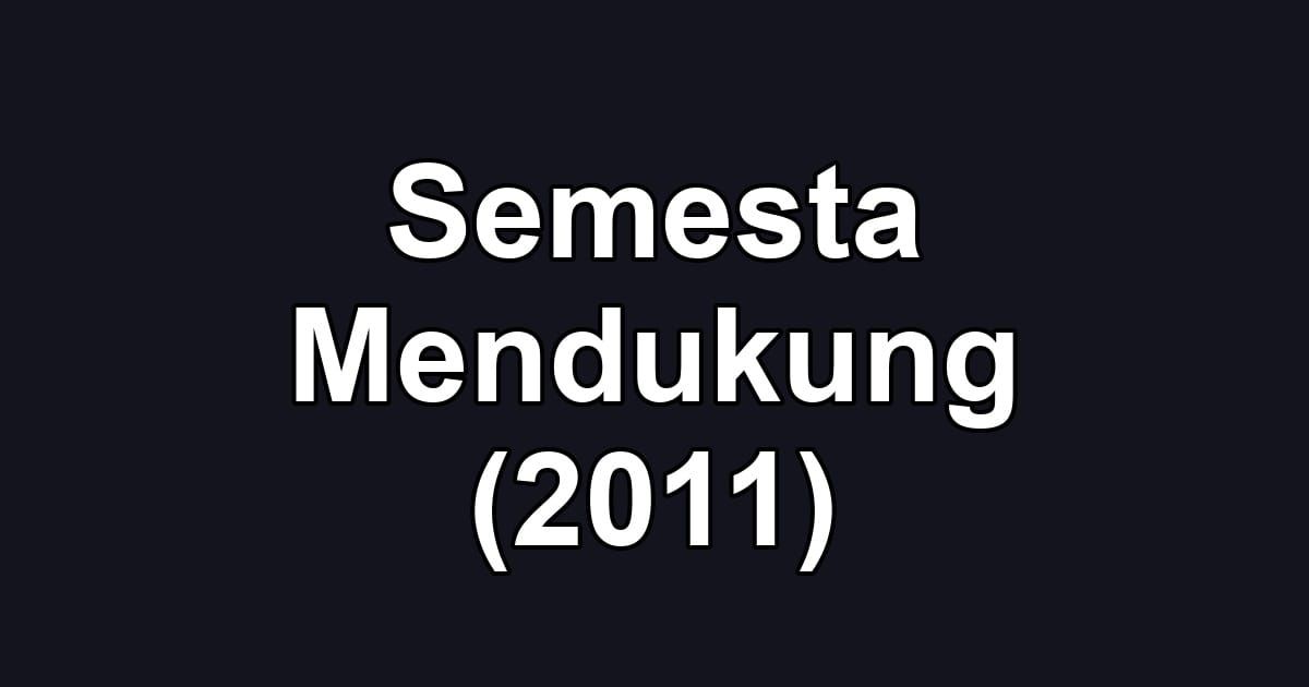 Semesta Mendukung (2011)