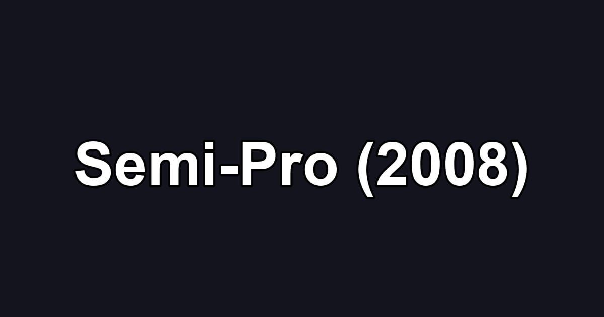 Semi-Pro (2008)