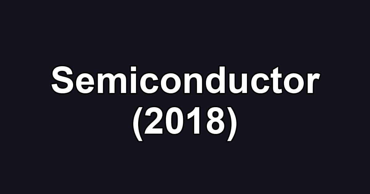 Semiconductor (2018)
