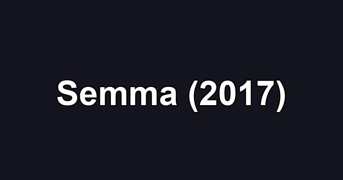 Semma (2017)