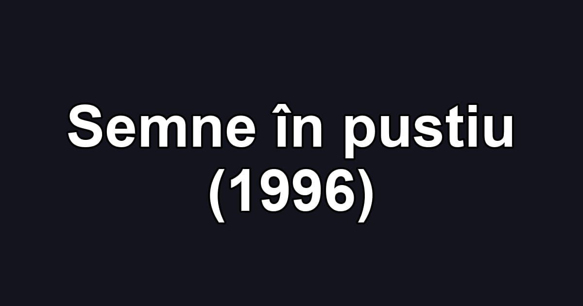 Semne în pustiu (1996)