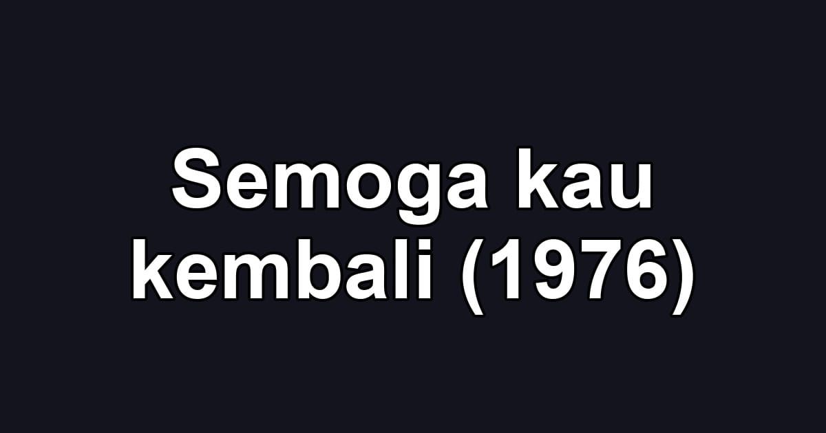 Semoga kau kembali (1976)