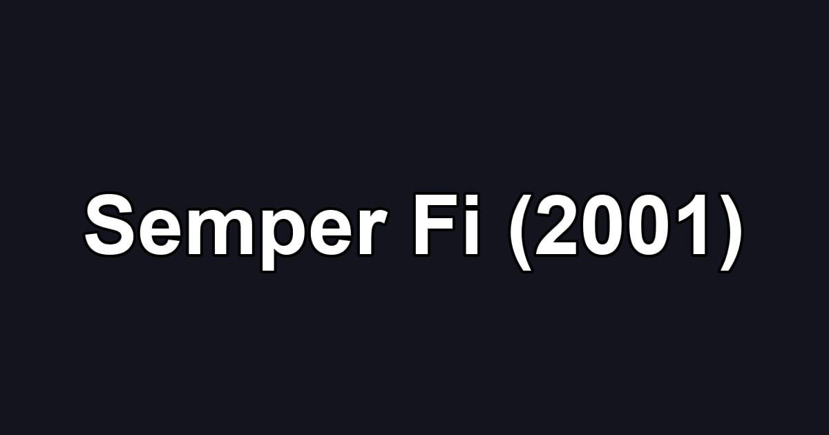 Semper Fi (2001)