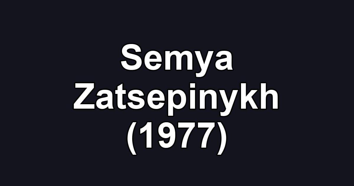 Semya Zatsepinykh (1977)