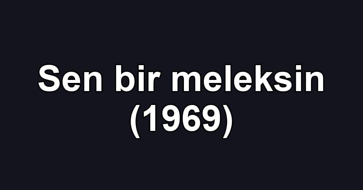 Sen bir meleksin (1969)