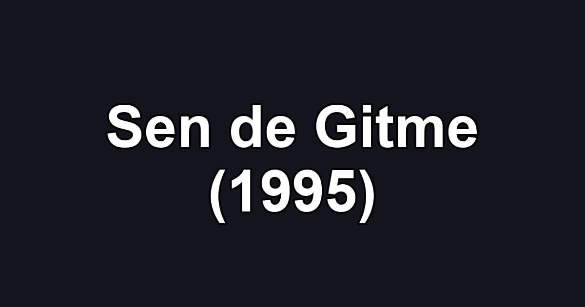 Sen de Gitme (1995)