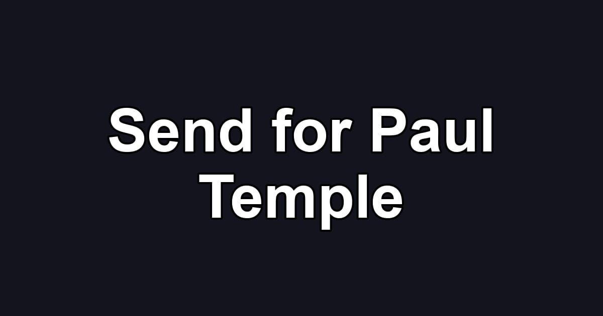 Send for Paul Temple