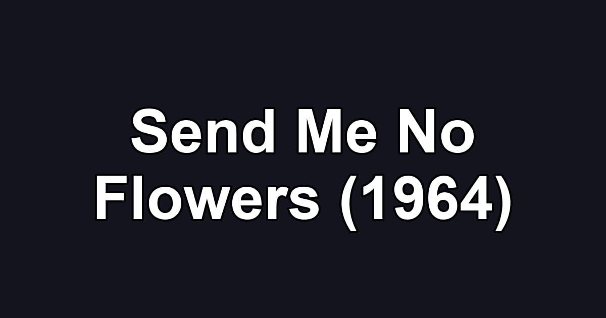 Send Me No Flowers (1964)