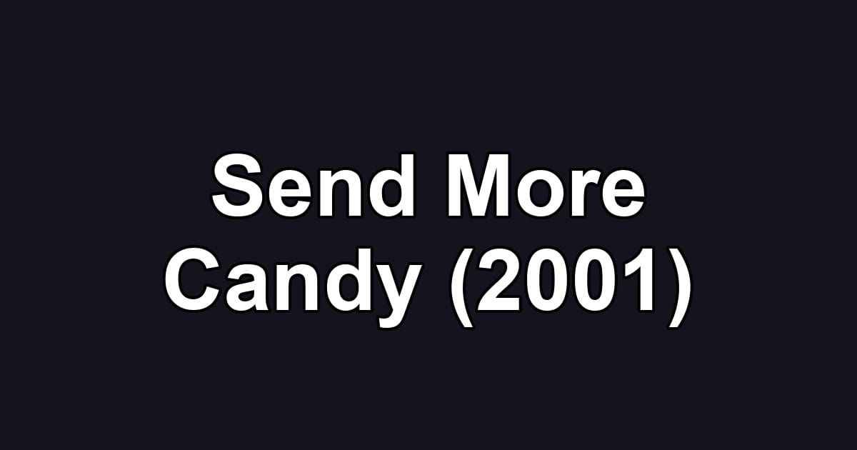 Send More Candy (2001)