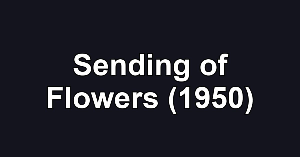 Sending of Flowers (1950)