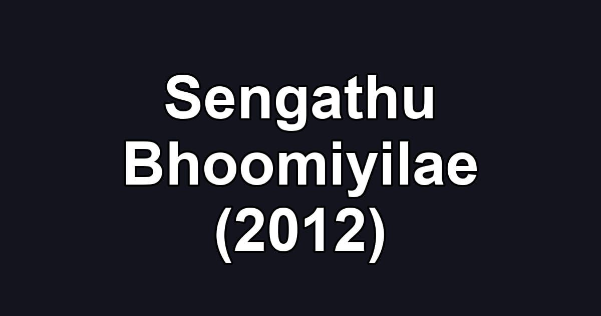 Sengathu Bhoomiyilae (2012)
