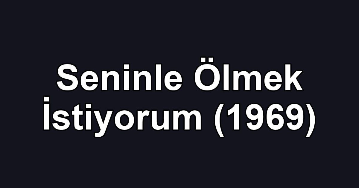 Seninle Ölmek İstiyorum (1969)
