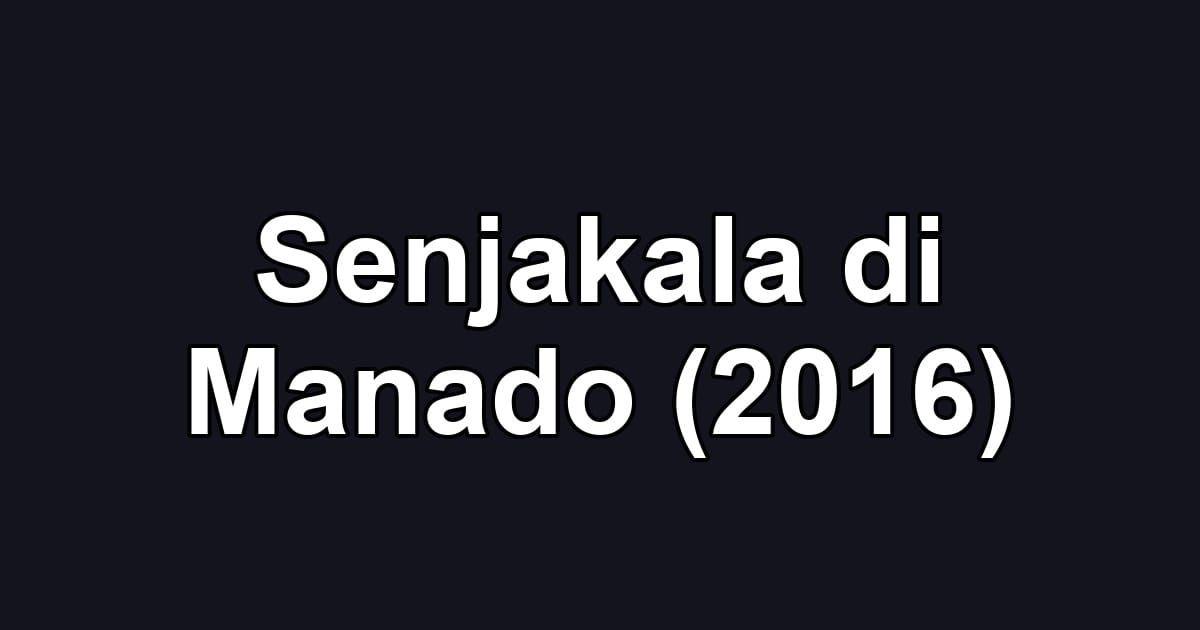 Senjakala di Manado (2016)