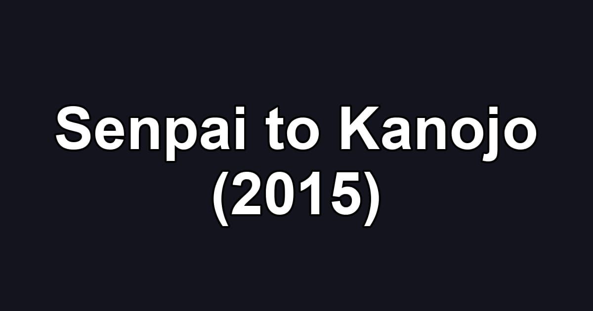 Senpai to Kanojo (2015)