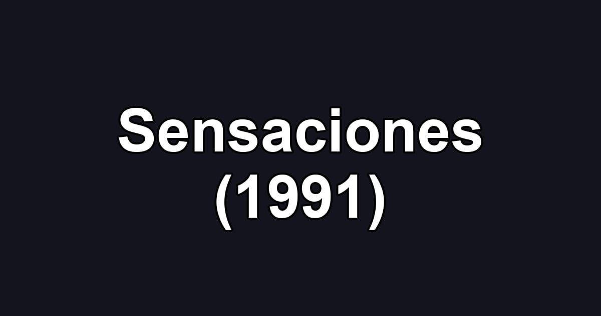 Sensaciones (1991)