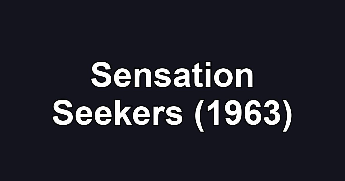 Sensation Seekers (1963)