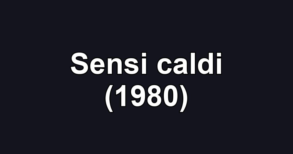 Sensi caldi (1980)