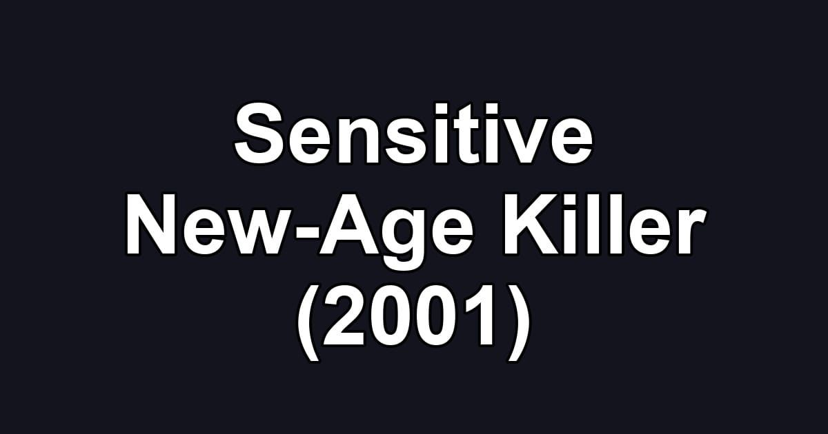 Sensitive New-Age Killer (2001)