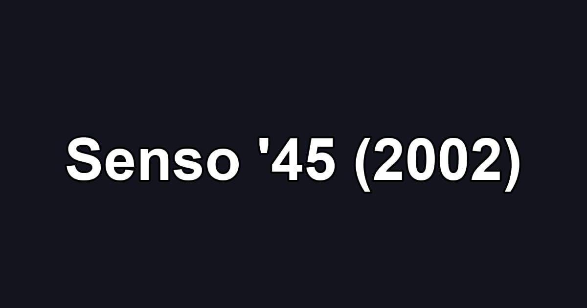 Senso '45 (2002)