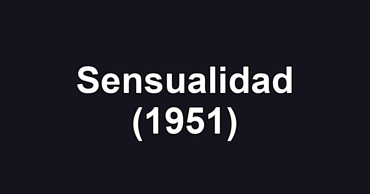 Sensualidad (1951)