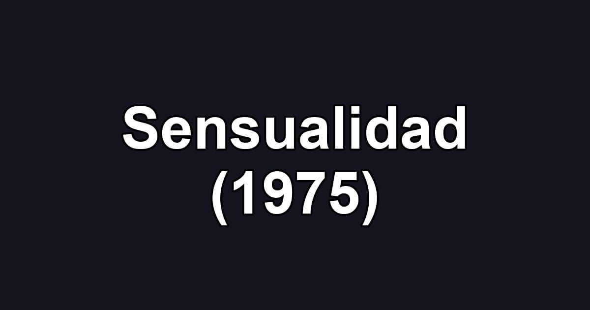 Sensualidad (1975)