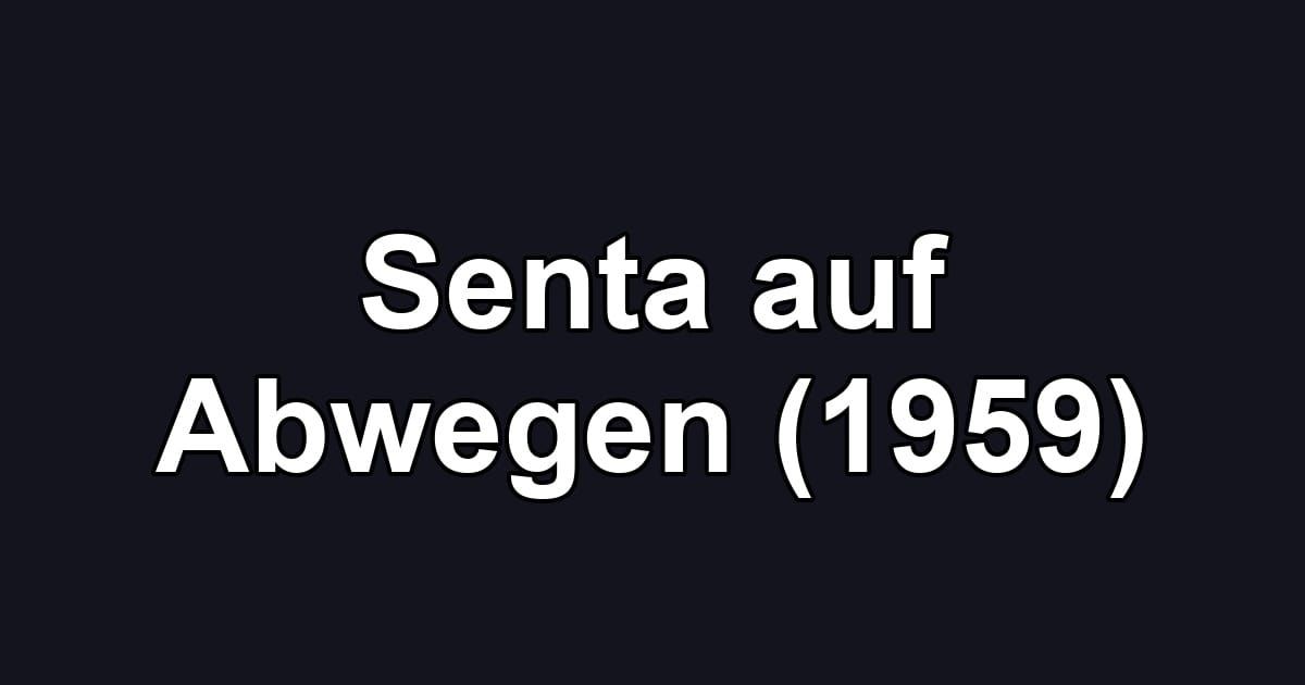Senta auf Abwegen (1959)