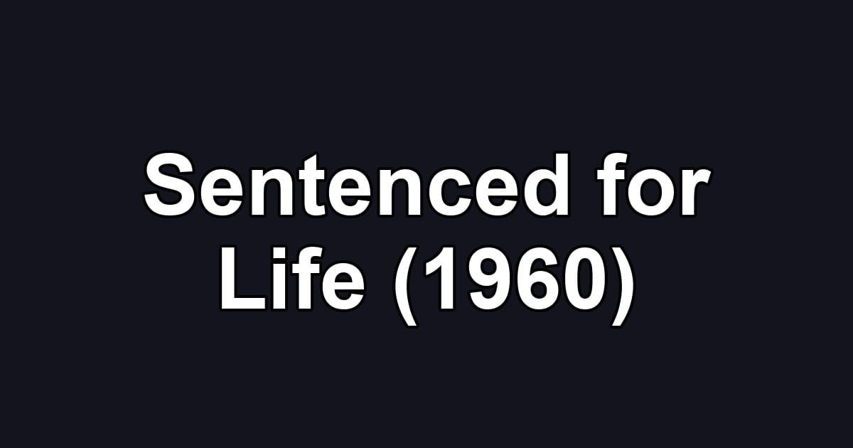 Sentenced for Life (1960)