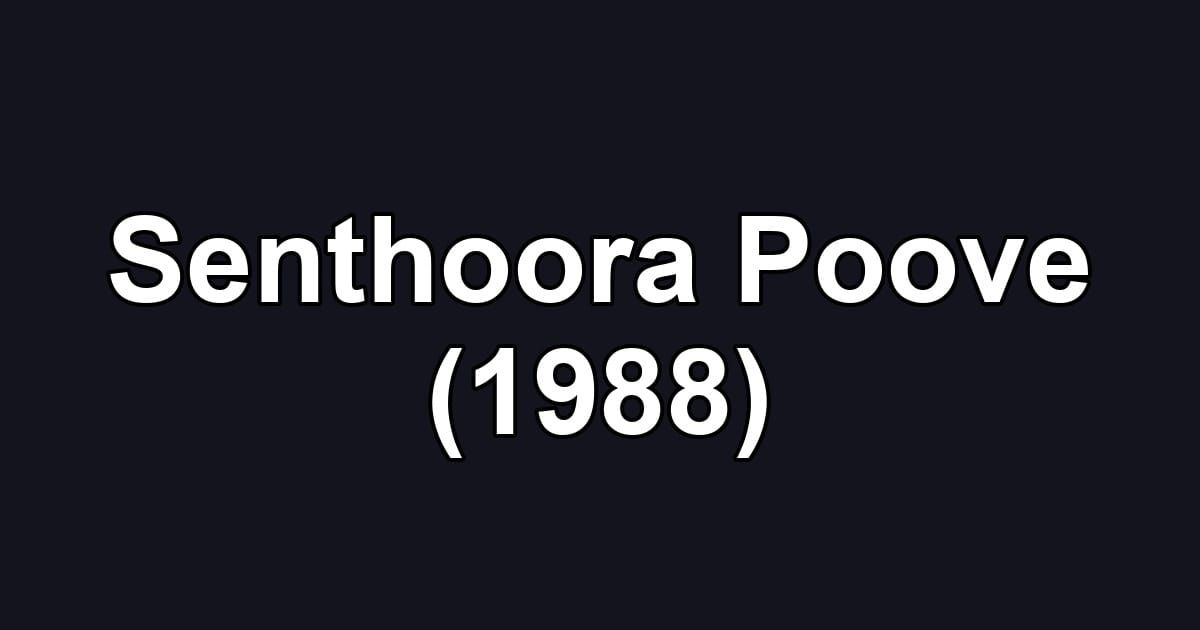 Senthoora Poove (1988)
