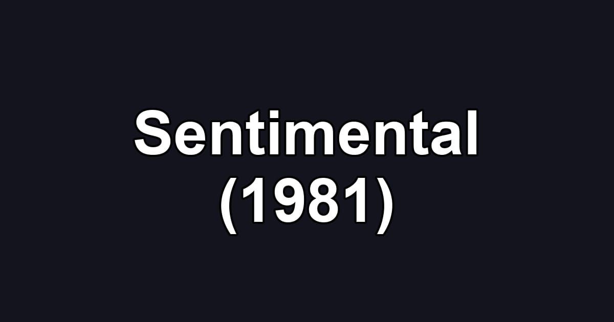 Sentimental (1981)