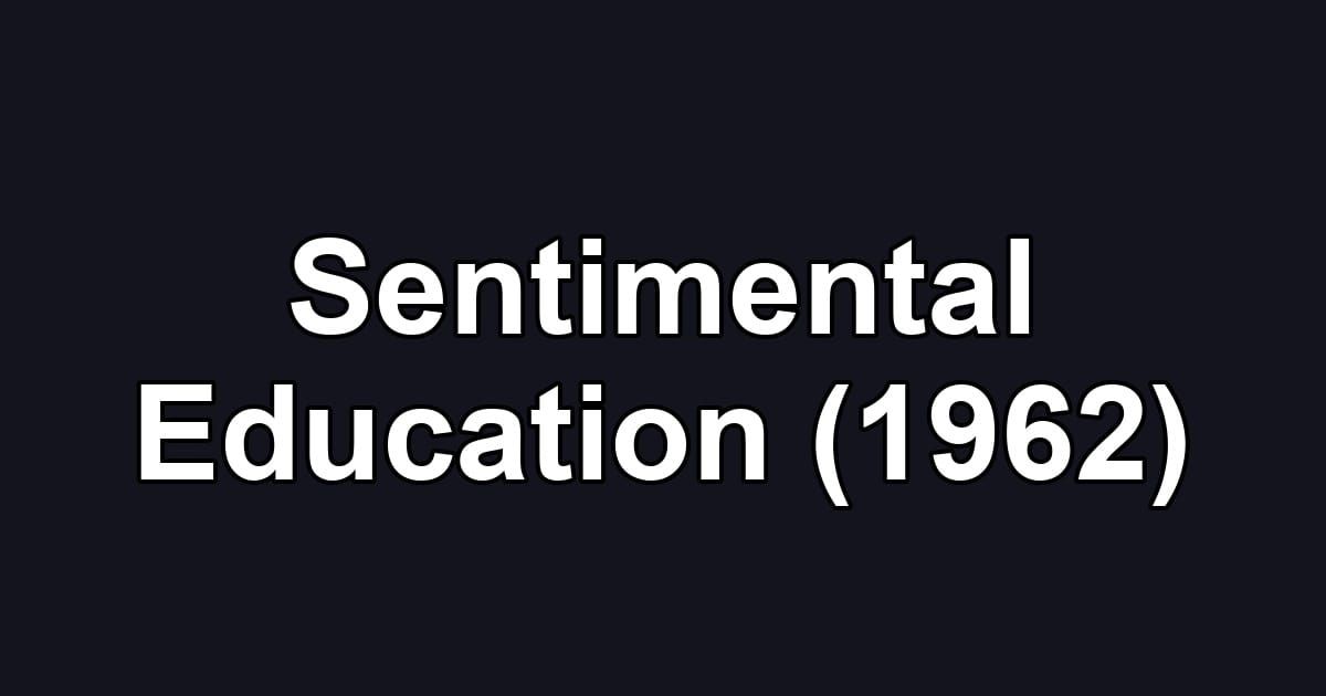 Sentimental Education (1962)
