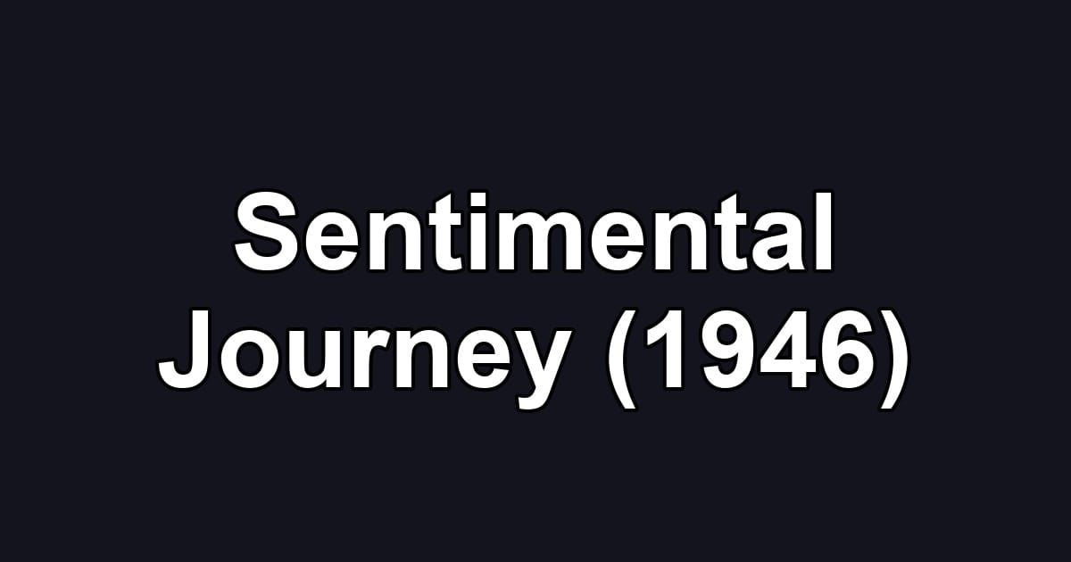 Sentimental Journey (1946)
