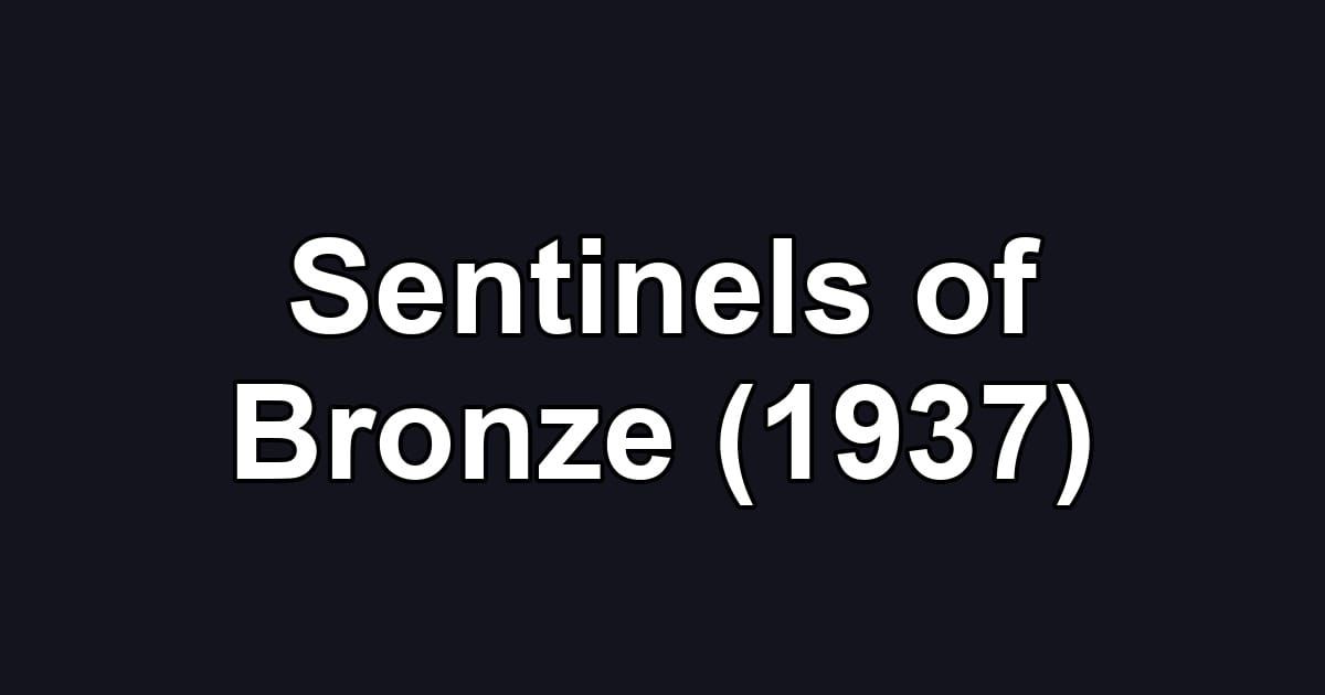 Sentinels of Bronze (1937)