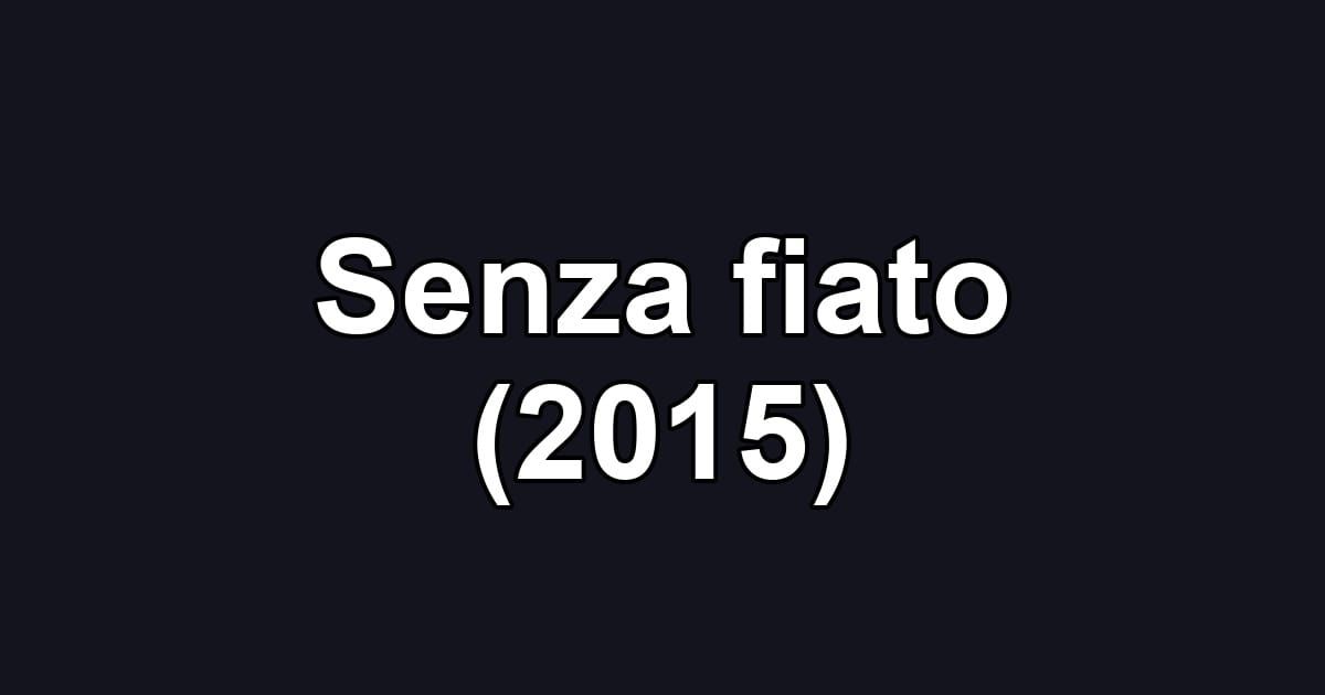 Senza fiato (2015)