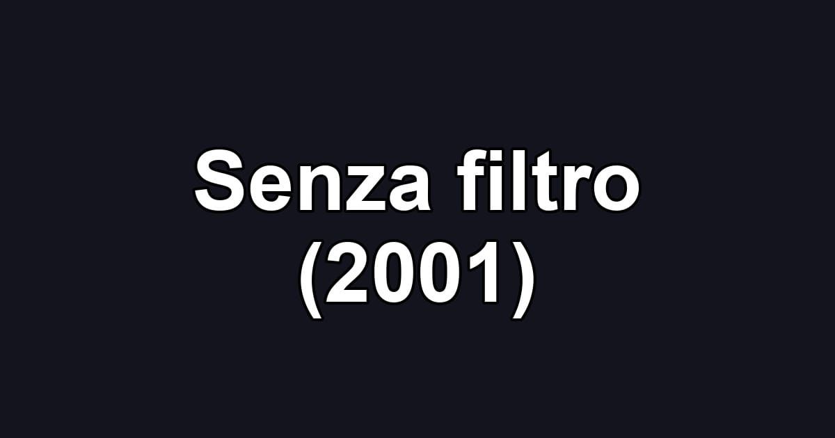 Senza filtro (2001)
