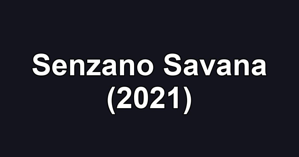 Senzano Savana (2021)