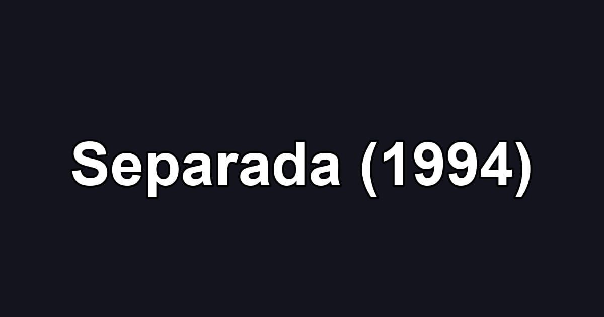 Separada (1994)