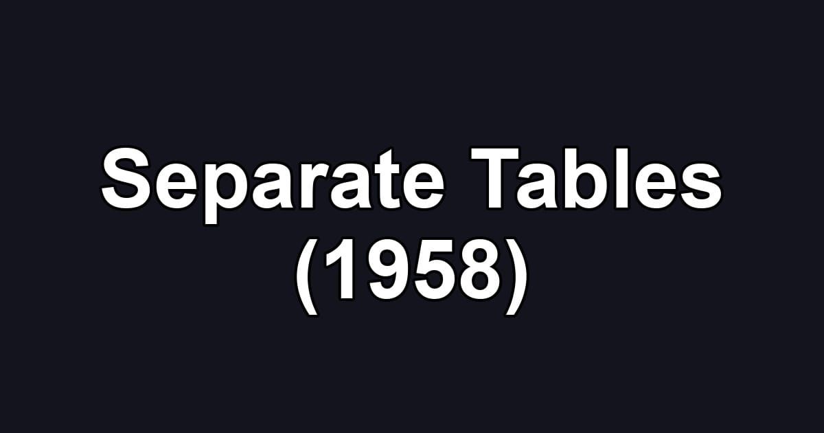 Separate Tables (1958)