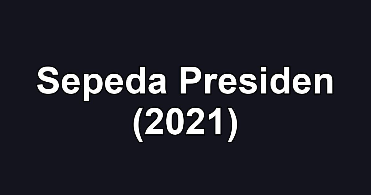 Sepeda Presiden (2021)