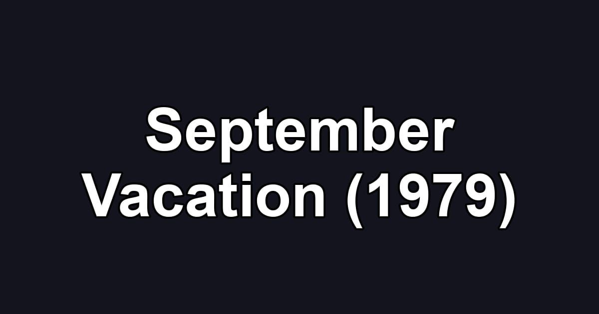 September Vacation (1979)