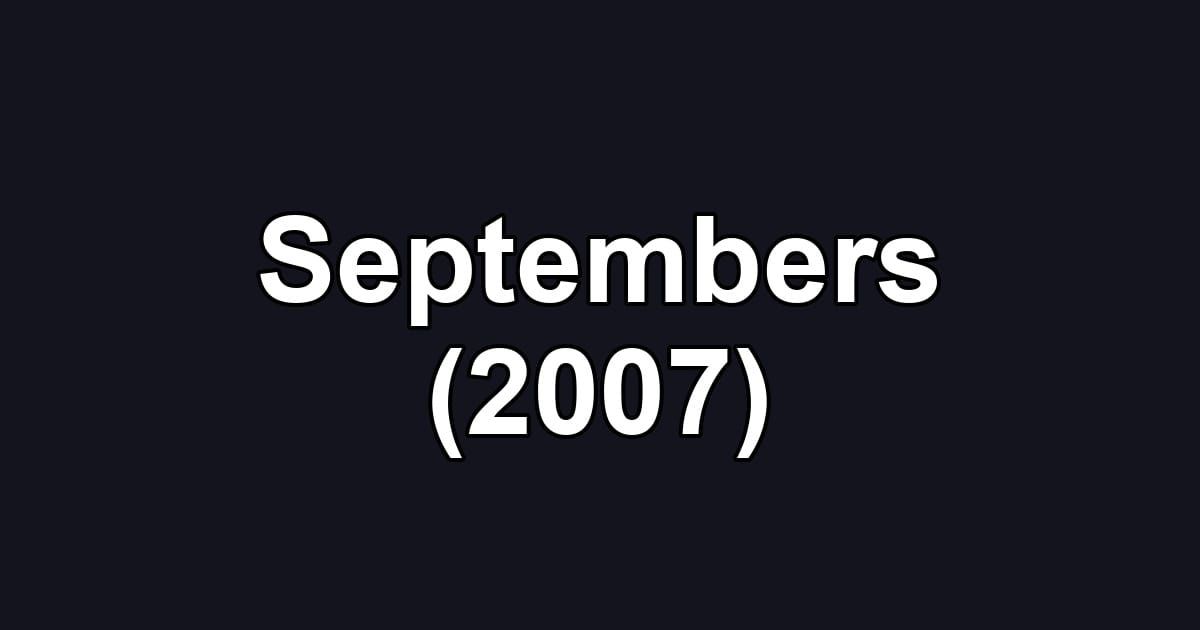 Septembers (2007)