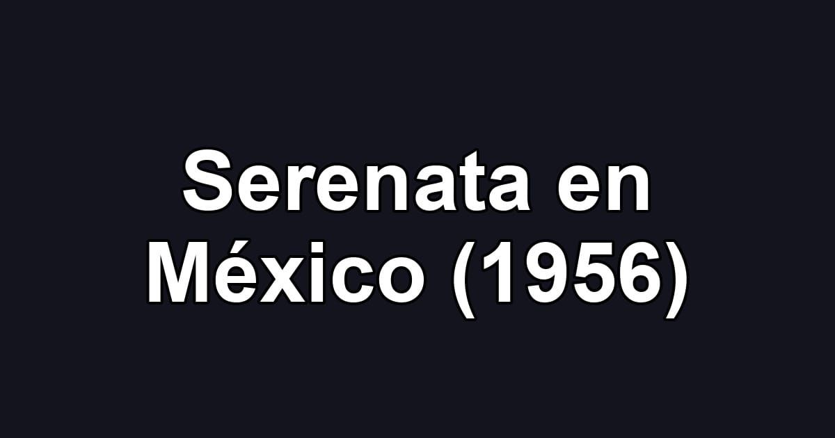 Serenata en México (1956)