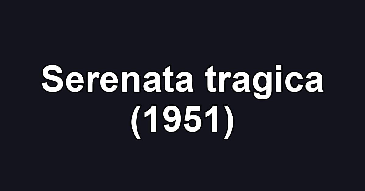 Serenata tragica (1951)