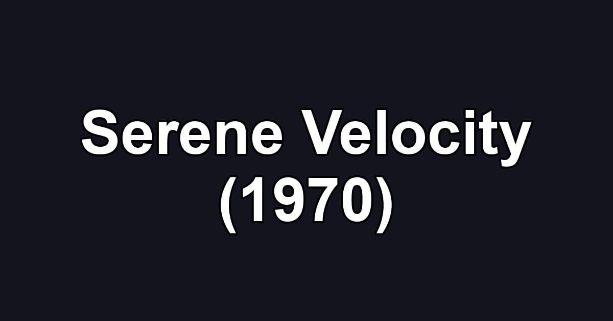 Serene Velocity (1970)